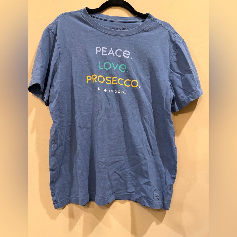 Life Is Good Blue T-Shirt with Peace Love Prosecco Graphic